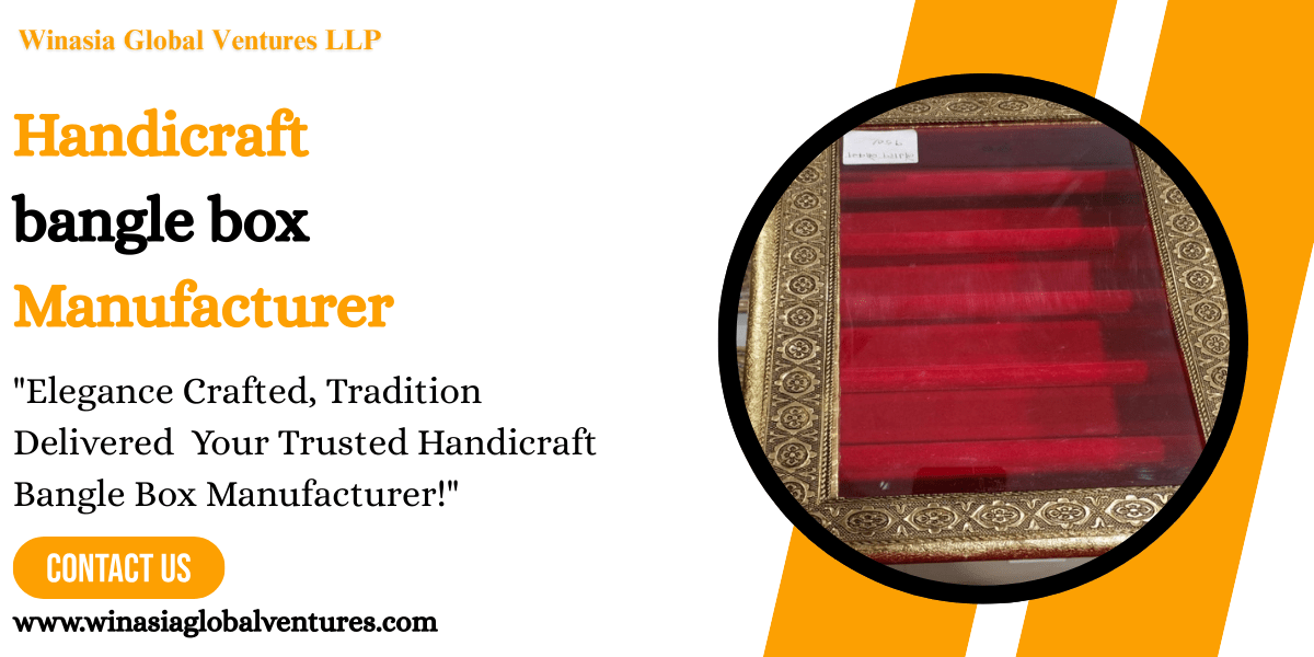 Handicraft bangle box Manufacturer